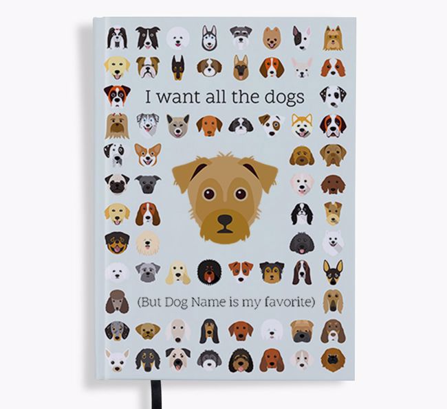 I Want All the Dogs: Personalized {breedFullName} Notebook